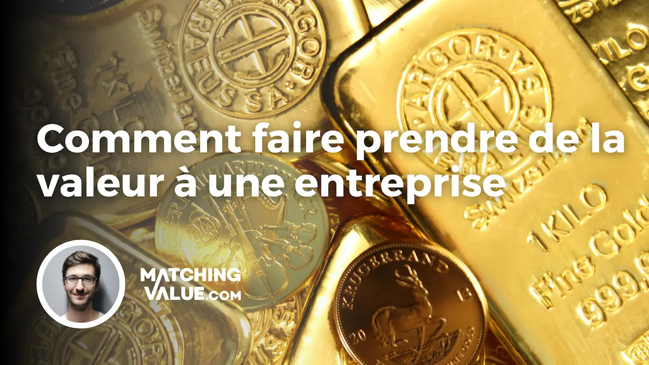 faire prendre de la valeur à une entreprise