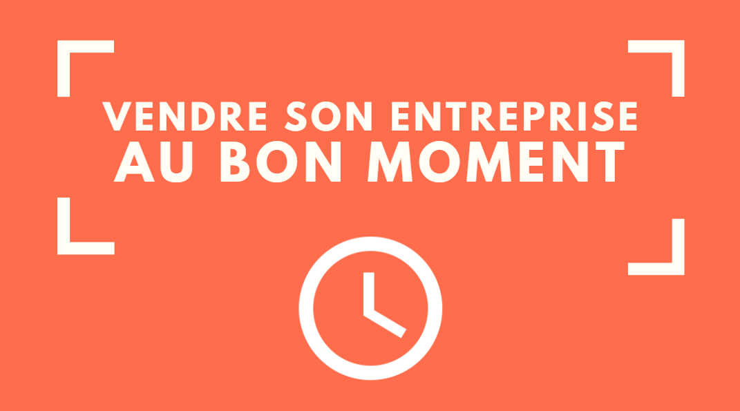 est-le bon moment pour vendre son entreprise
