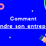 comment vendre son entreprise